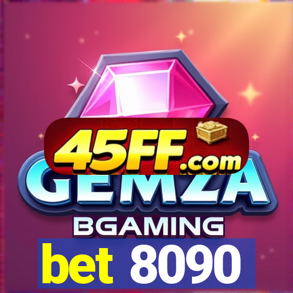 bet 8090